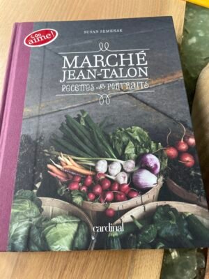 Marché Jean Talon - Recettes et portraits