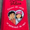 Romans Le journal d’Alice
Tome 1 à 9.  Lot complet 20$ ou 3$ chaque.