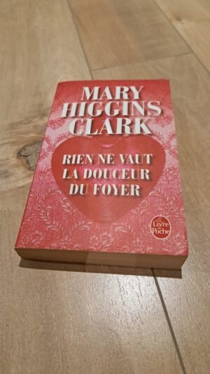 Rien ne vaut la douceur du foyer - Mary Higgins Clark - livre de poche