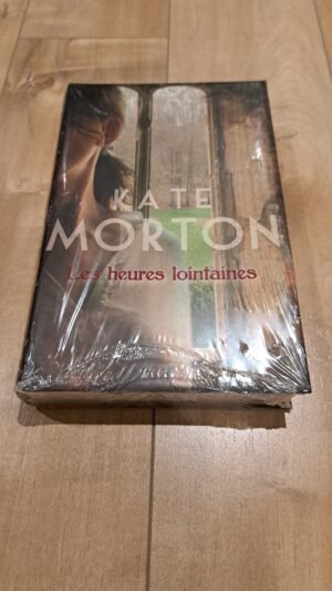 Les heures lointaines - Kate Morton - couverture rigide, encore dans son emballage