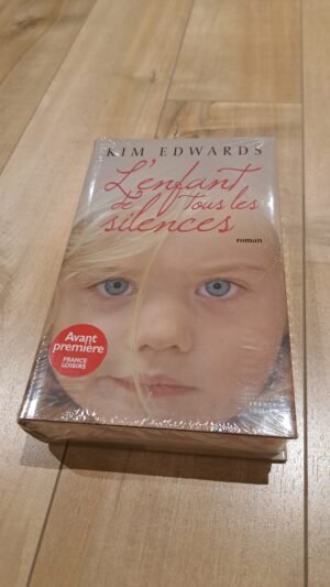 L'enfant de tous les silences - Kim Edwards - couverture rigide, encore emballé