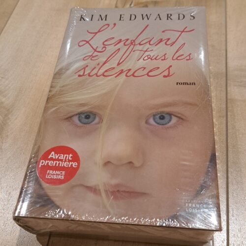 L'enfant de tous les silences - Kim Edwards - couverture rigide, encore emballé