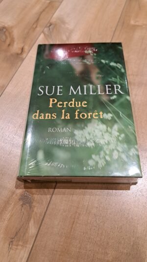 Perdue dans la forêt - Sue Miller - couverture rigide, encore emballé