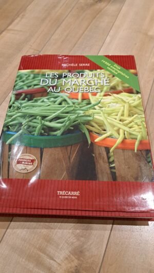 Livre recette : Les produits du marché au Québec- couverture un peu abîmée