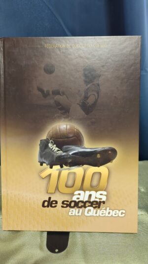 Livre "100 ans de soccer au Québec"